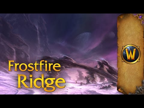 Frostfire Ridge - Music & Ambience - World of Warcraft