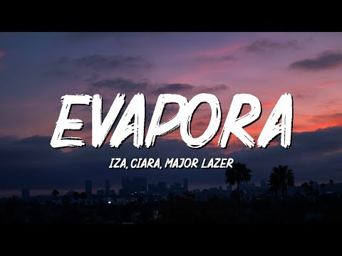 IZA, Ciara and Major Lazer - Evapora (Lyrics/Letra)