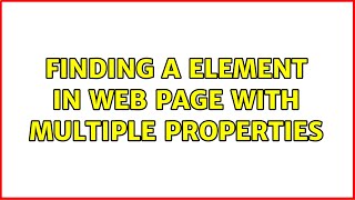 finding a element in web page with multiple properties