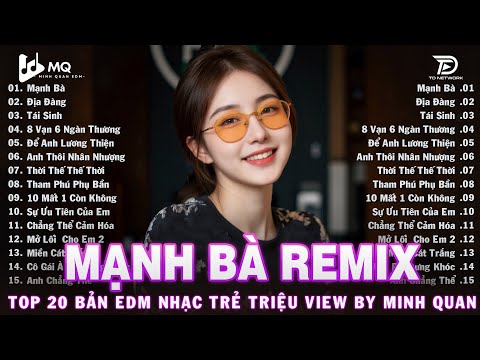 Mạnh Bà Remix ♫ BXH Nhạc Trẻ Remix Hay Nhất ♫ Top 15 Bản EDM TikTok Hot Trend 2025