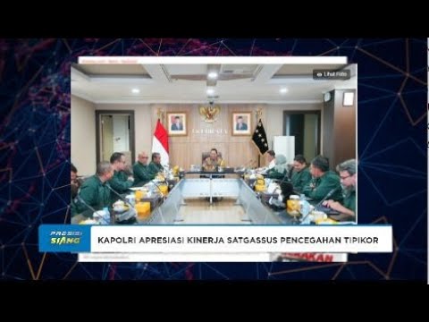 KAPOLRI APRESIASI KINERJA SATGASSUS PENCEGAHAN TIPIKOR