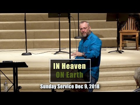 God's House - Darrin Begley - December 9, 2018 - 'IN Heaven ON Earth'