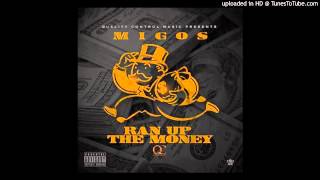 Migos- Ran Up The Money     (Produced By Phenom Da Don And Deemoney)
