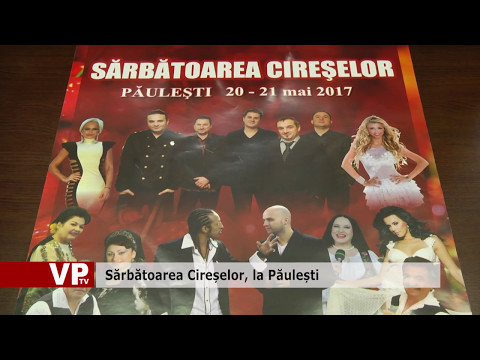 Sărbătoarea Cireșelor, la Păulești