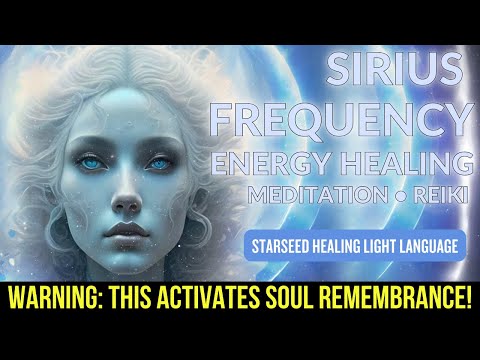 Sirius Frequency ～ Sirian Starseed Activation ～ Healing Light Language ～ Awaken Your Healing Powers