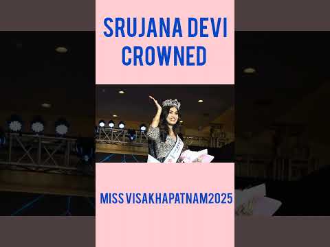 Srujana Devi crowned Miss Visakhapatnam 2025 #shortsviral @Nissarwritings