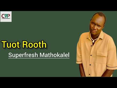 Tuot Rooth by Superfresh Mathokalel ~ South Sudan Music 2025
