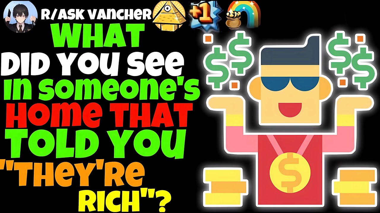 What Did You See In Someone’s Home That Told You “Yep, They’re Rich”?