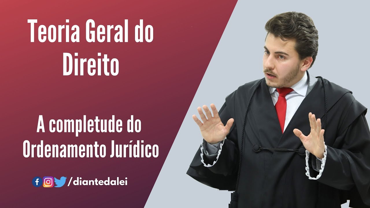 Teoria Geral do Direito - A completude do Ordenamento Jurídico