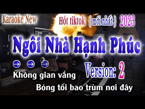 Karaoke - Ngôi Nhà Hạnh Phúc ( Beat Chuẩn Tone Nam tiktok ) song nhien karaoke