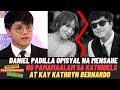 Daniel Padilla NAGPAALAM na sa KATHNIEL at kay Kathryn Bernardo