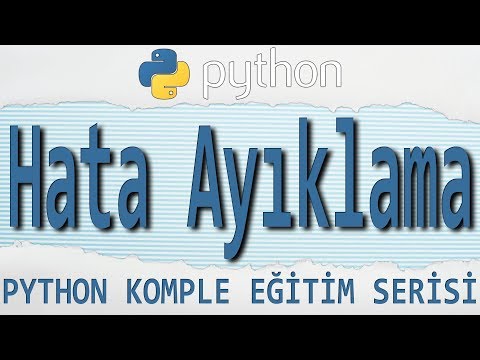 Python Dersleri: 32 - HATA AYIKLAMA (#try, #except, #else, #finally) (2019)