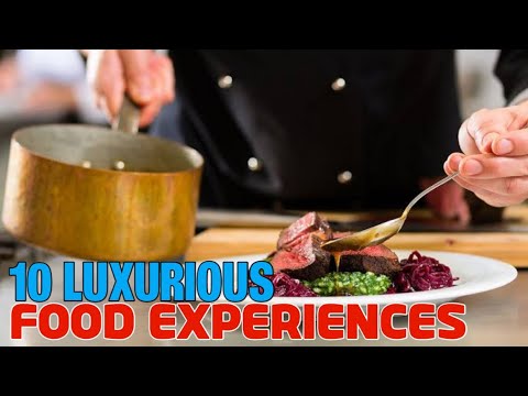 Top 10 Luxury Food Experience