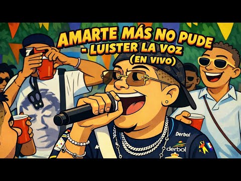 Amarte Mas No Pude(En Vivo)-Luister La Voz (Letra/Lyric)