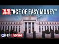 Age Of Easy Money Full Documentary FRONTLINE