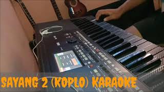 Download lagu Sayang 2 (Koplo) Karaoke mp3