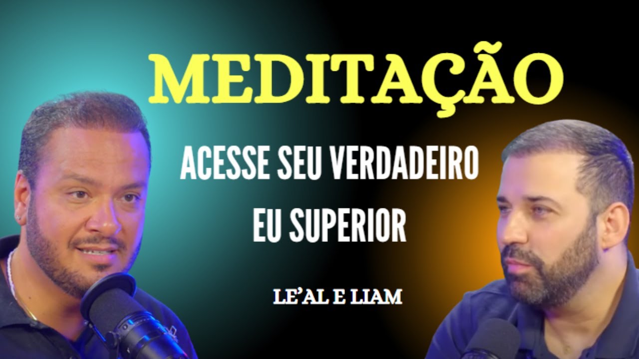 MEDITAÇÃO PARA ACESSAR SEU EU SUPERIOR E SE CONECTAR A GRANDE REDE | LA'EL E LIAM