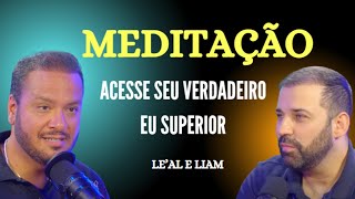 MEDITAÇÃO PARA ACESSAR SEU EU SUPERIOR E SE CONECTAR A GRANDE REDE | LA'EL E LIAM