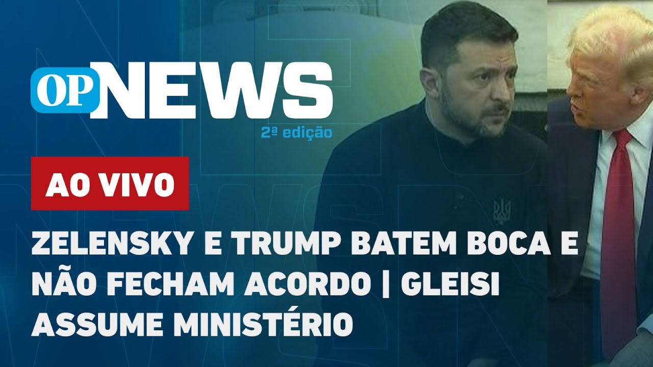 🔴 AO VIVO: Zelensky e Trump batem boca e não fecham acordo; Gleisi assume ministério | O POVO NEWS