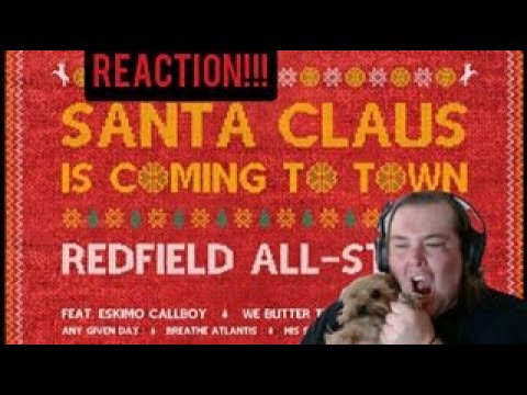 REDFIELD ALL-STARS ( SANTA CLAUS IS COMING TO TOWN) REACTION I KNOW IS ITS NOT CHRISTMAS