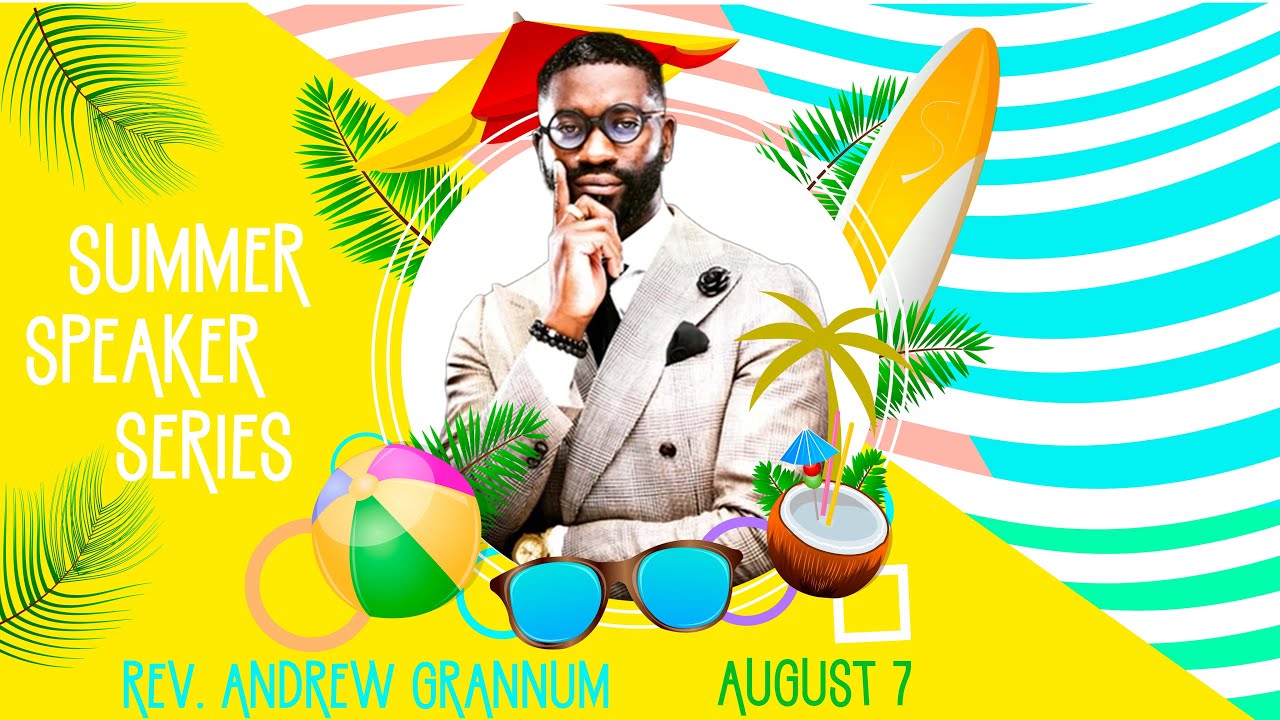 Summer Speaker Series - Rev. Andrew Grannum - The Outpouring with Rev. Bob Oliver - August 7th
