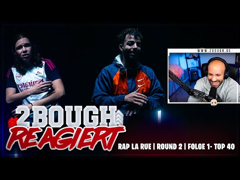 Endlich! RAP LA RUE | ROUND 2 | FOLGE 1- TOP 40 / 2Bough reagiert