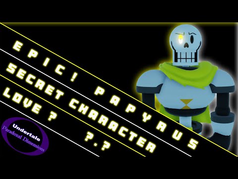 UTPD: SECRET CHARACTER - EpicTale: Epic! Papyrus