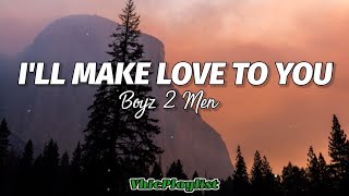 I&#39;ll Make Love To You - Boyz 2 Men (Lyrics)🎶