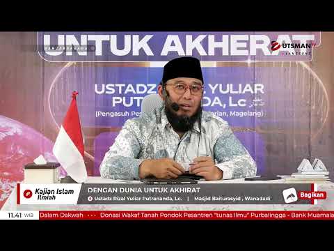 LIVE Dengan Dunia Untuk Akhirat - Ustadz Rizal Yuliar Putrananda, Lc.