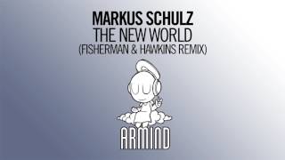 Markus Schulz - New World (Fisherman & Hawkins Extended Remix)