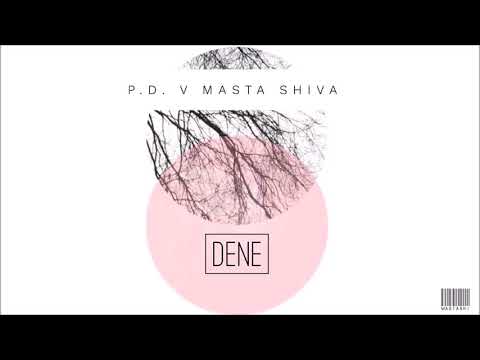 P.D. V Masta Shiva - Dene (Official Audio)