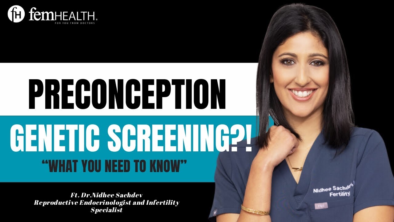 Should You Get Genetic Screening Before you Try to Get Pregnant? Infertility Specialist Explains