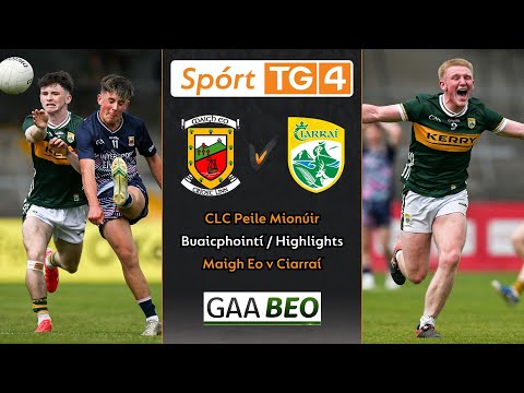 Ciarraí-1-19 Maigh Eo-3-10 | Buaicphointí/Highlights | CLC Peile Mionúr na hÉireann 2025