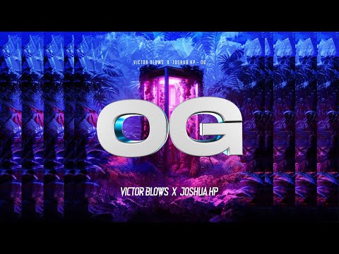 Victor Blows, Joshua HP - OG (Original Mix)
