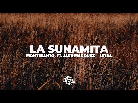 La Sunamita / Letra - Montesanto, Ft. Alex Marquez