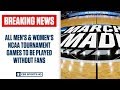 BREAKING: NCAA Tournament games to be held without fans due to coronavirus | CBS Sports HQ