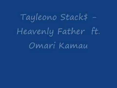 Tayleono Stack$ - Heavenly Father Ft.  Omari Kamau