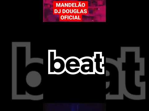 BASE FUNK MANDELÃO uso livre BEAT MANDELA LANÇAMENTO 2022 DJ DOUGLAS OFICIAL
