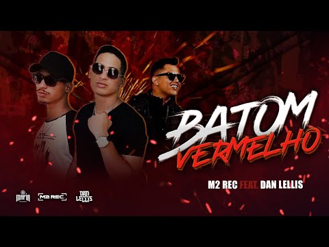 Batom Vermelho - M2Rec Ft. Dan Lellis (Clipe Oficial)