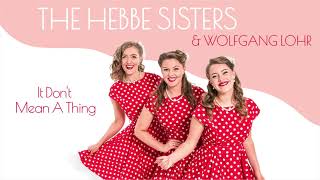 The Hebbe Sisters &amp; Wolfgang Lohr - It Don’t Mean A Thing (Electro Swing Mix)