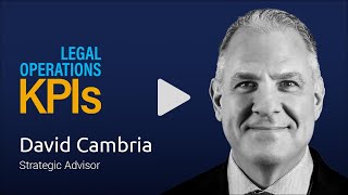 David Cambria | Legal Operations KPIs | Highlights