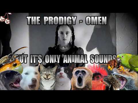The Prodigy - Omen (Animal Cover) [ONLY_ANIMAL_SOUNDS]