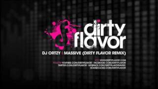 DJ Ortzy I Massive (Dirty Flavor remix)