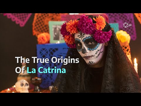 The True Origins Of La Catrina | Dia de los Muertos