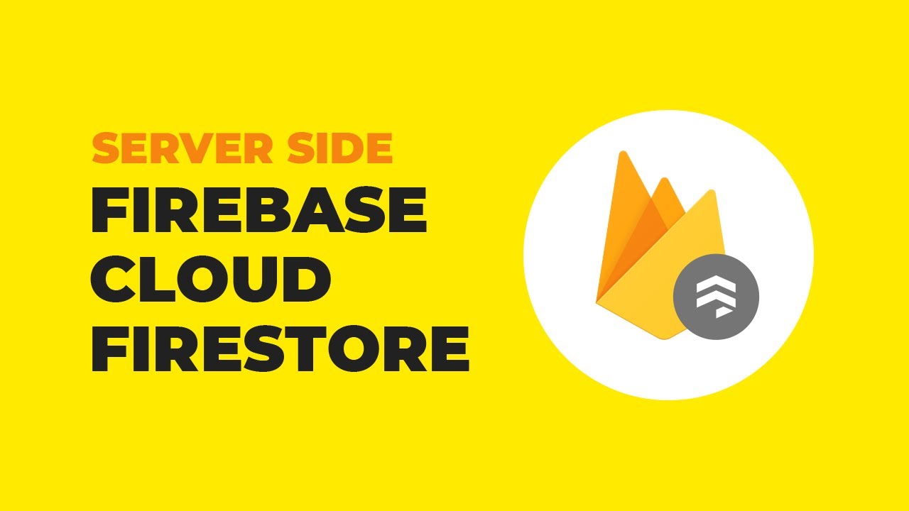 Firebase Cloud Firestore For Web Tutorial  -  Server Side