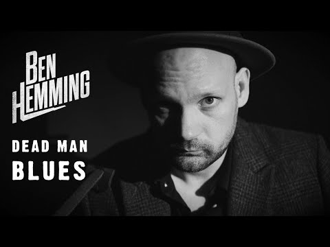 BEN HEMMING - DEAD MAN BLUES (Official music video)