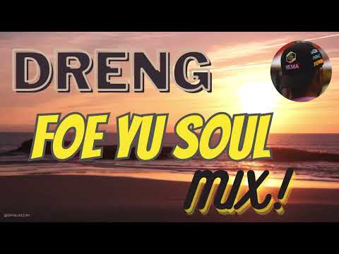 Dreng Foe Yu Soul Mix #djremix #popjawa