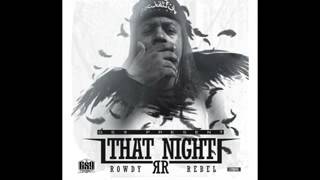 Rowdy Rebel   That Night