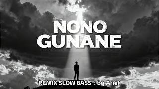 Download lagu NONO GUNANE (COVER REMIX SLOW BASS) mp3