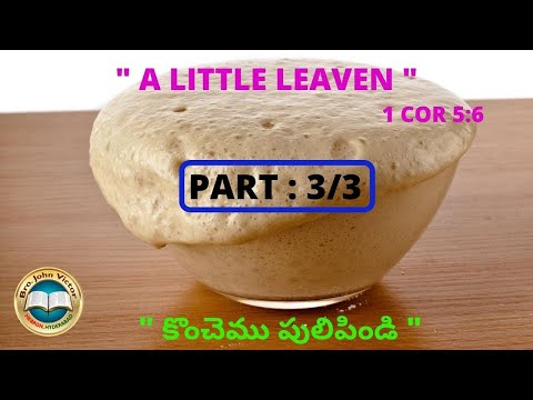 " A LITTLE LEAVEN " :: PART - 3/3 :: 1 COR 5:6